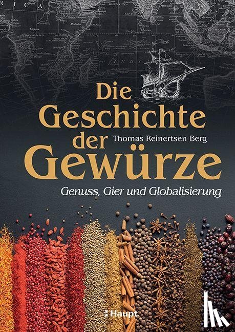 Berg, Thomas Reinertsen - Die Geschichte der Gewürze