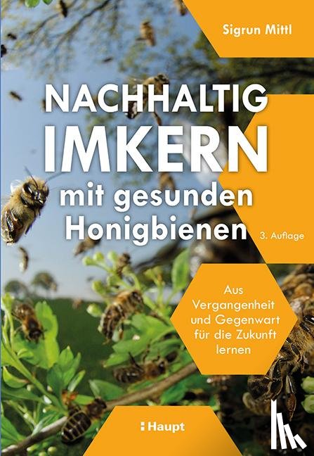 Mittl, Sigrun - Nachhaltig Imkern mit gesunden Honigbienen