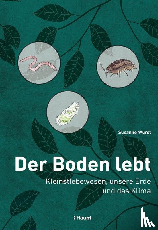 Wurst, Susanne - Der Boden lebt