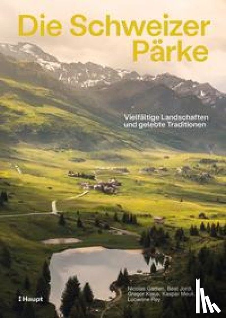 Gattlen, Nicolas, Jordi, Beat, Klaus, Gregor, Meuli, Kaspar - Die Schweizer Pärke