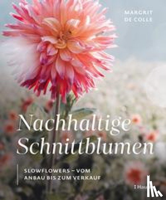 de Colle, Margrit - Nachhaltige Schnittblumen