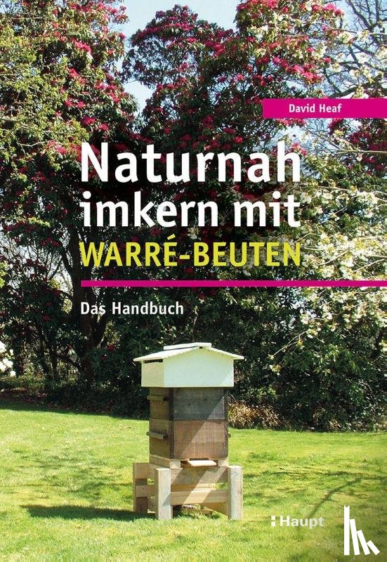 Heaf, David - Naturnah imkern mit Warré-Beuten