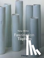 Birks, Tony - Faszination Töpfern