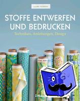 Wisbrun, Laurie - Stoffe entwerfen und bedrucken