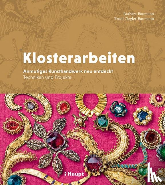 Baumann, Barbara, Ziegler-Baumann, Trudi - Klosterarbeiten