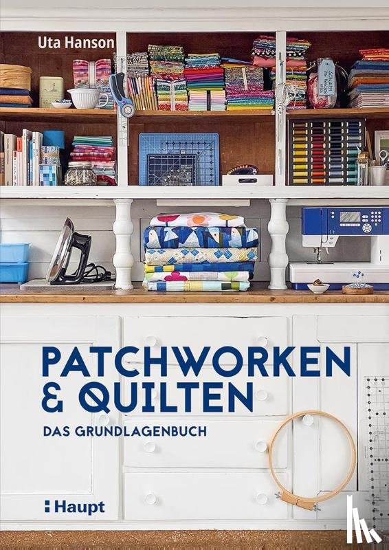 Hanson, Uta - Patchworken und Quilten
