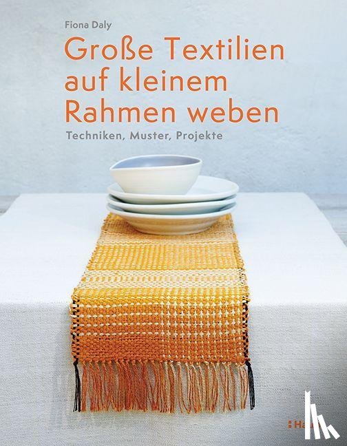 Daly, Fiona - Große Textilien auf kleinem Rahmen weben