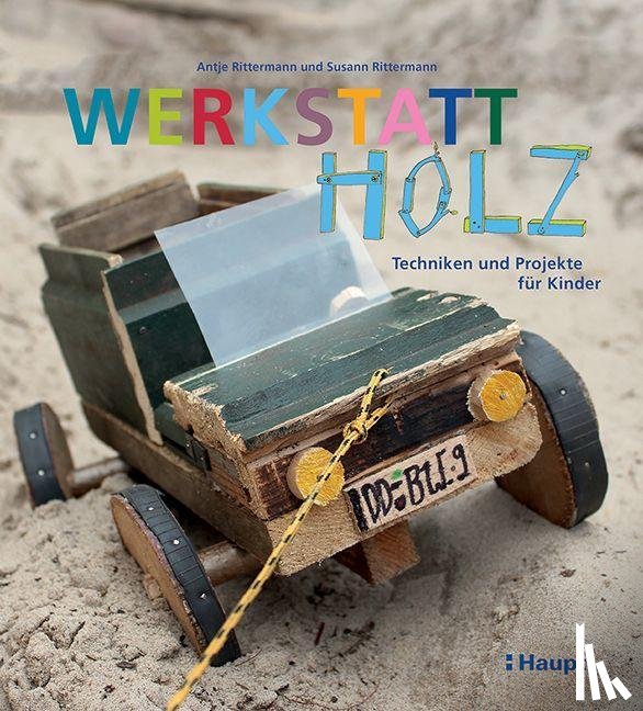 Rittermann, Antje, Rittermann, Susann - Werkstatt Holz