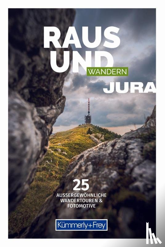  - Kümmerly+Frey Raus und Wandern Jura - Wanderführer