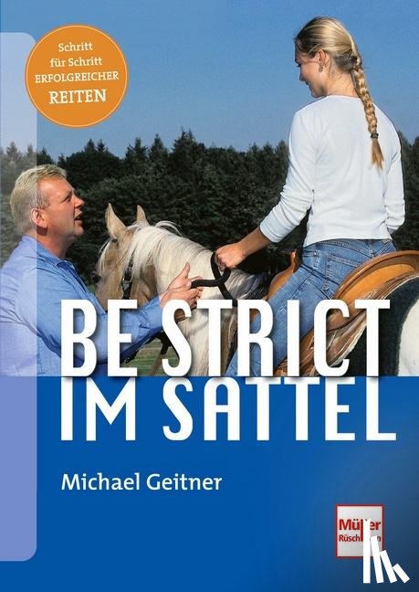 Geitner, Michael - Be strict im Sattel