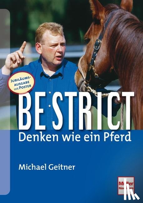 Geitner, Michael - Be strict - denken wie ein Pferd