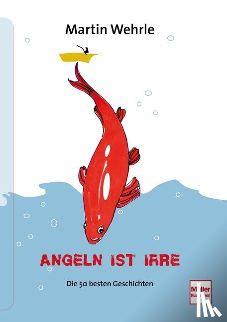 Wehrle, Martin - Angeln ist irre