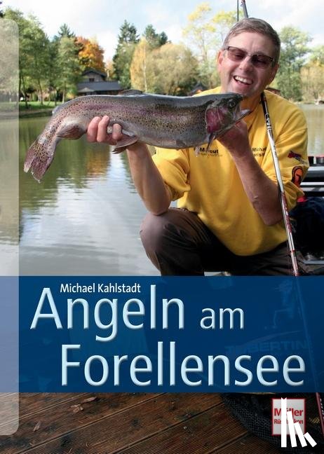 Kahlstadt, Michael - Angeln am Forellensee