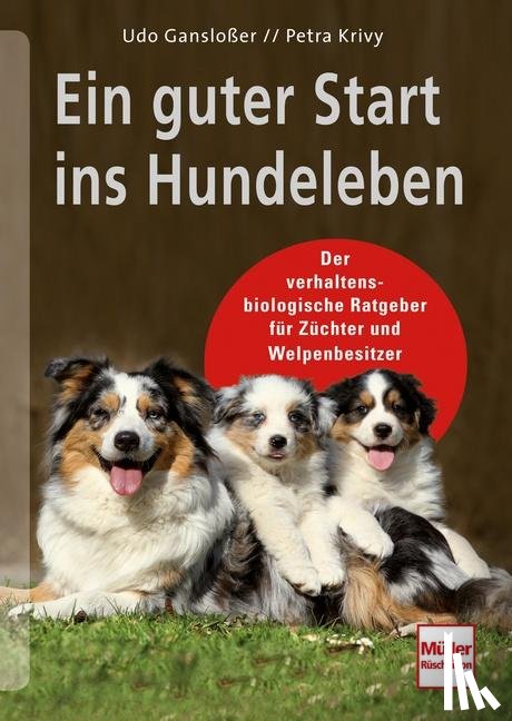 Gansloßer, Udo, Krivy, Petra - Ein guter Start ins Hundeleben
