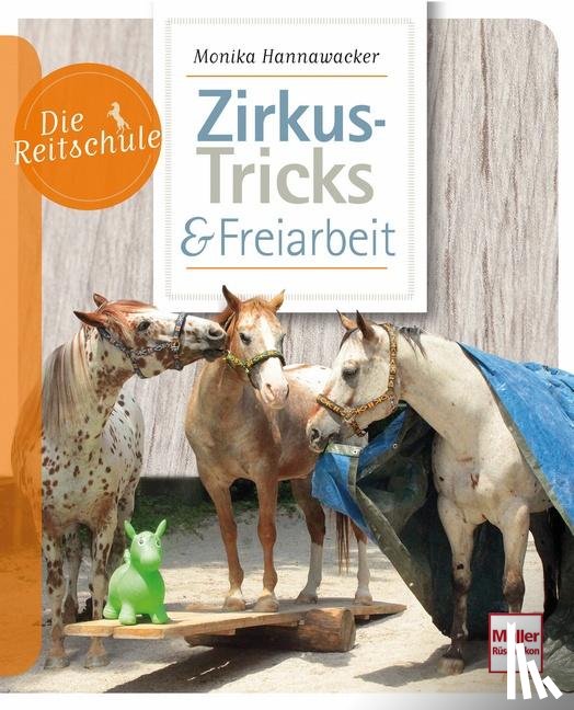 Hannawacker, Monika - Zirkus-Tricks & Freiarbeit