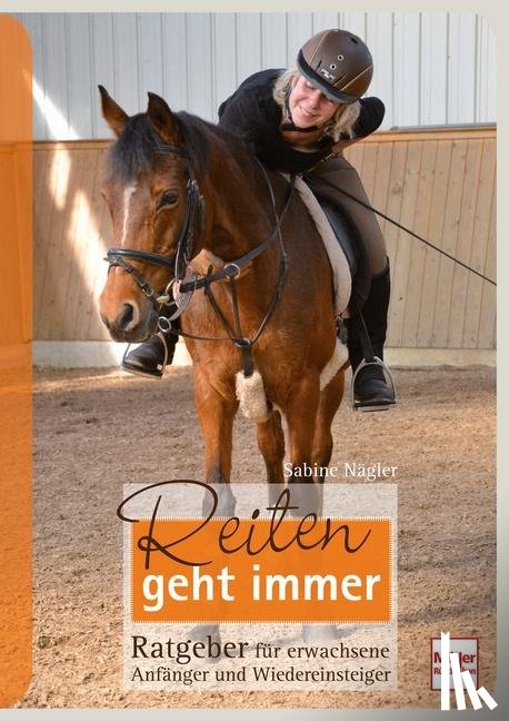 Nägler, Sabine - Reiten geht immer