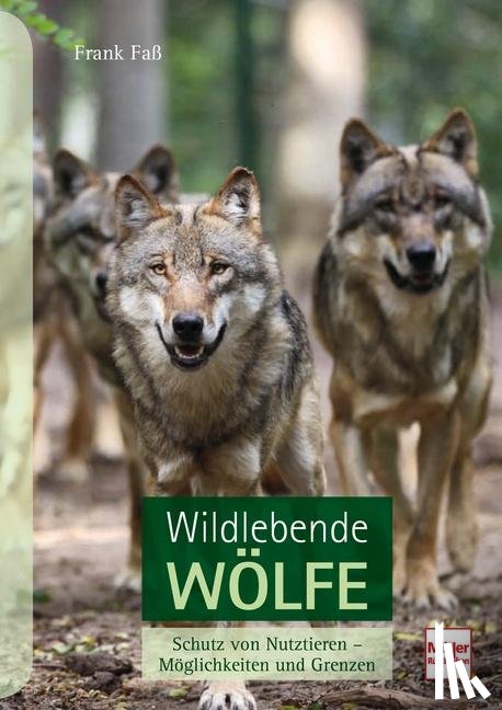 Faß, Frank - Wildlebende Wölfe