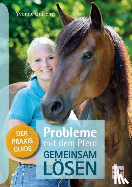 Gutsche, Yvonne - Probleme mit dem Pferd - gemeinsam lösen