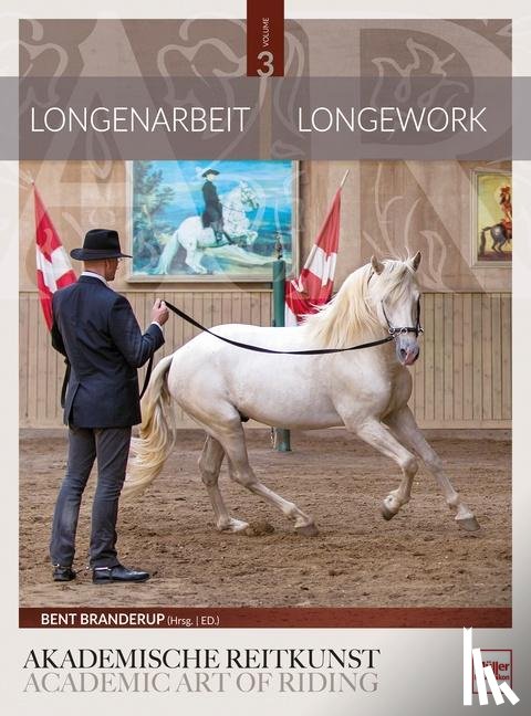  - Longenarbeit in der Akademischen Reitkunst (Band 3)