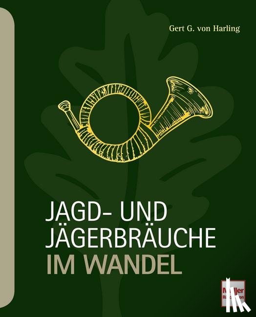 Harling, Gert G. von - Jagd- und Jägerbräuche im Wandel