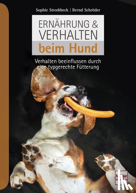 Strodtbeck, Sophie, Schröder, Bernd - Ernährung & Verhalten beim Hund