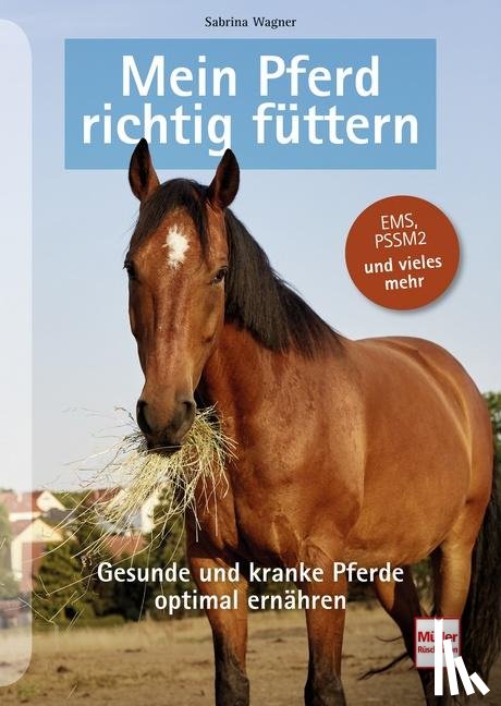 Wagner, Sabrina - Mein Pferd richtig füttern
