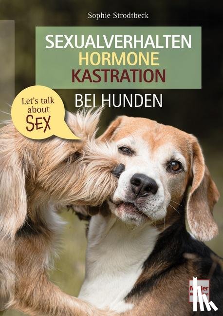 Strodtbeck, Sophie - Sexualverhalten - Hormone - Kastration bei Hunden