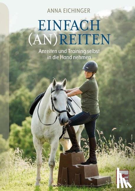 Eichinger, Anna - Einfach (An)Reiten