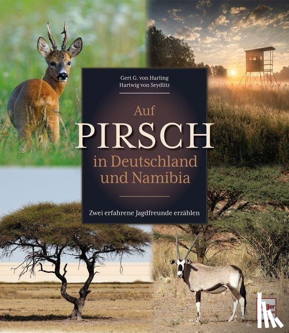 Harling, Gert G. von, Seydlitz, Hartwig von - Auf Pirsch in Deutschland und Namibia