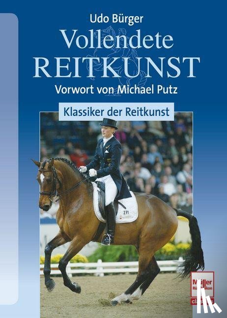 Bürger, Udo - Vollendete Reitkunst: Klassiker der Reitkunst