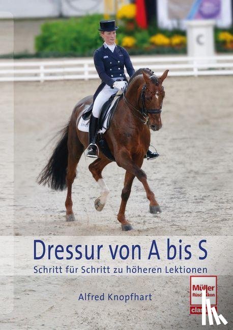 Knopfhart, Alfred - Dressur von A bis S