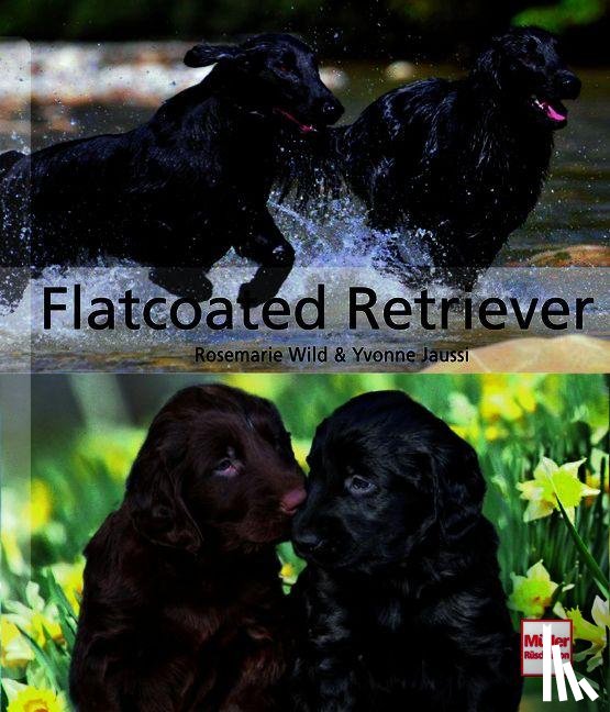 Wild, Rosemarie, Jaussi, Yvonne - Flatcoated Retriever
