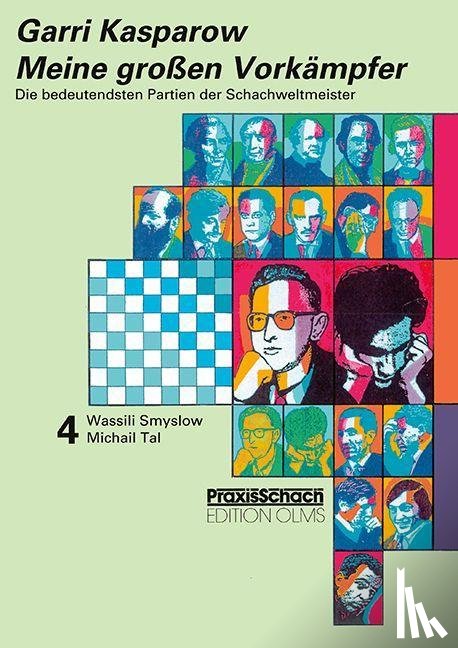 Kasparow, Garri - Meine grossen Vorkämpfer / Die bedeutendsten Partien der Schachweltmeister
