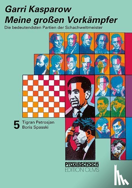 Kasparow, Garri - Meine grossen Vorkämpfer / Die bedeutendsten Partien der Schachweltmeister