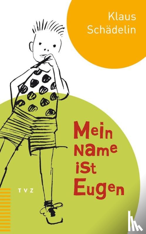 Schädelin, Klaus - Mein Name ist Eugen