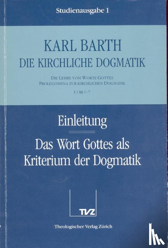Barth, Karl - Einleitung / Wort Gottes als Kriterium der Dogmatik
