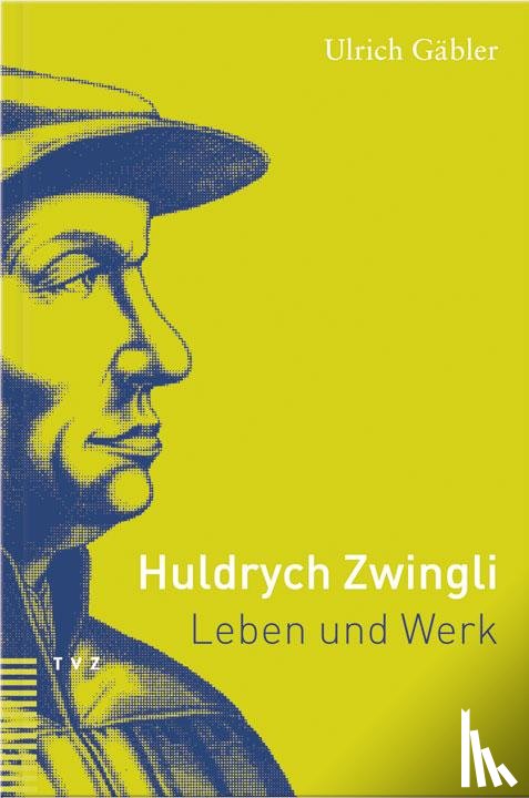 Gäbler, Ulrich, Sallmann, Martin - Huldrych Zwingli