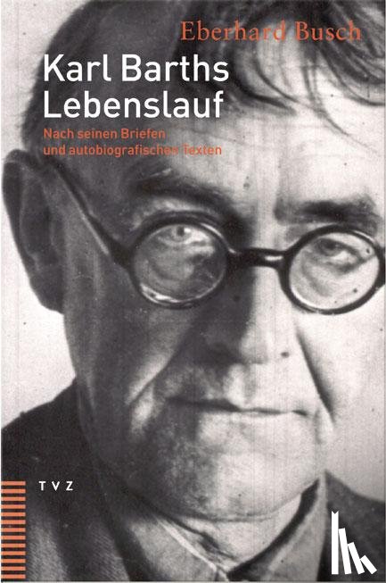 Busch, Eberhard - Karl Barths Lebenslauf