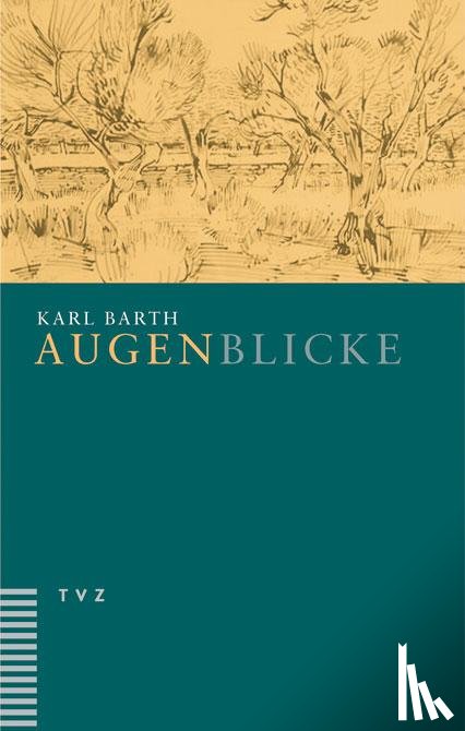 Barth, Karl - Augenblicke