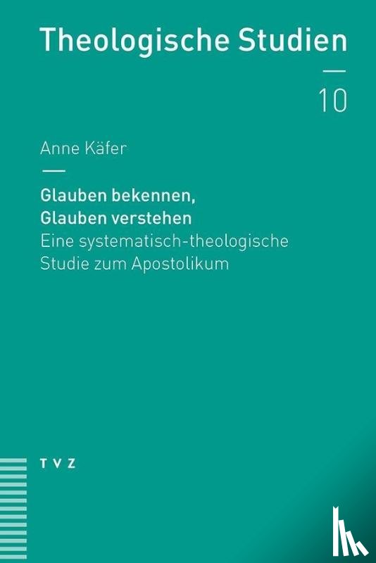 Käfer, Anne - Glauben bekennen, Glauben verstehen