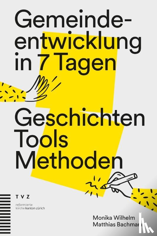 Wilhelm, Monika, Bachmann, Matthias - Gemeindeentwicklung in 7 Tagen