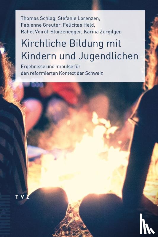 Schlag, Thomas, Lorenzen, Stefanie, Greuter, Fabienne, Held, Felicitas - Kirchliche Bildung mit Kindern und Jugendlichen