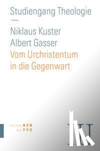 Gasser, Albert, Kuster, Nikolaus - Vom Urchristentum in die Gegenwart