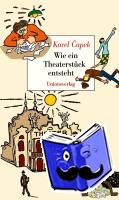 Capek, Karel - Wie ein Theaterstück entsteht - Mit 47 Zeichnungen