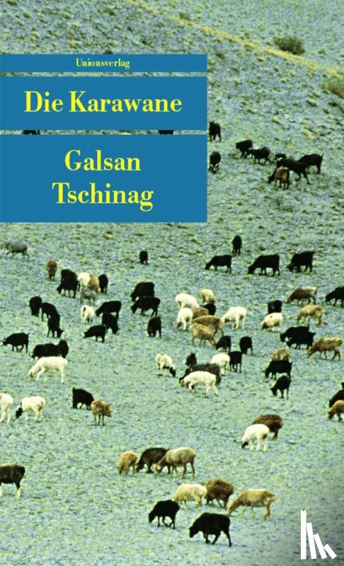 Tschinag, Galsan - Die Karawane
