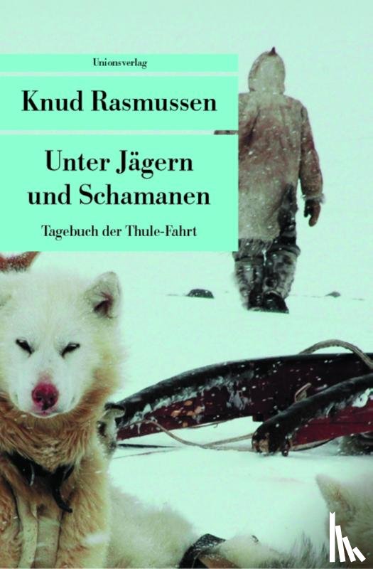 Rasmussen, Knud - Tagebuch der Thule-Fahrt