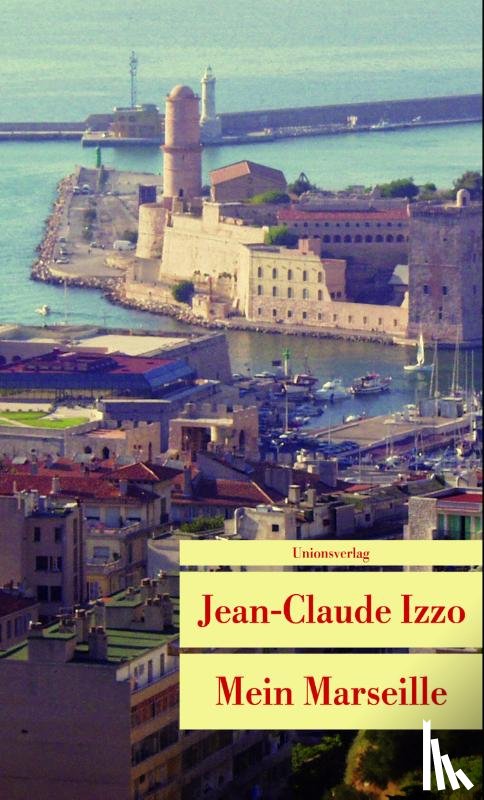 Izzo, Jean-Claude - Mein Marseille