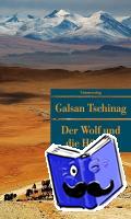 Tschinag, Galsan - Der Wolf und die Hündin