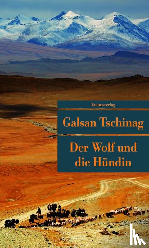 Tschinag, Galsan - Der Wolf und die Hündin