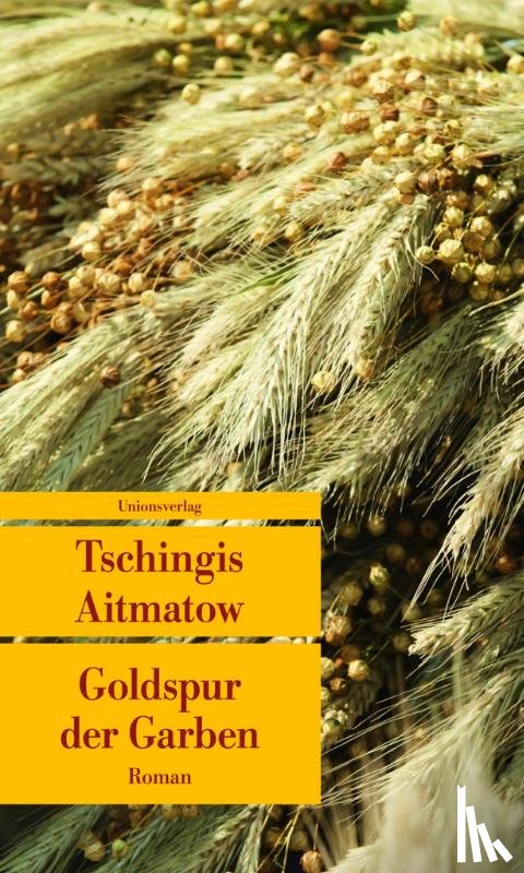 Aitmatow, Tschingis - Goldspur der Garben